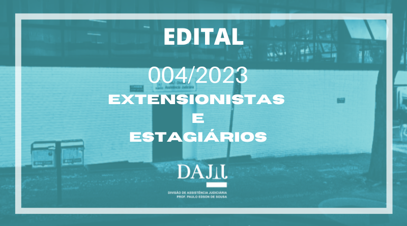 EDITAL 704/2023/DIREITO-DAJ-UFMG – SELEÇÃO DE CANDIDATOS(AS) A ESTÁGIO NÃO  OBRIGATÓRIO REMUNERADO – DAJ